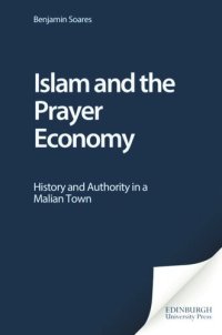 cover of the book Islam and the Prayer Economy: History and Authority in a Malian Town