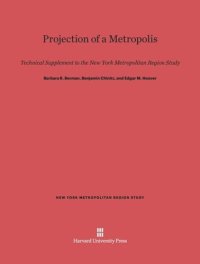 cover of the book Projection of a Metropolis: Technical Supplement to the New York Metropolitan Region Study