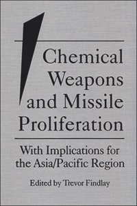 cover of the book Chemical Weapons and Missile Proliferation: With Implications for the Asia/Pacific Region