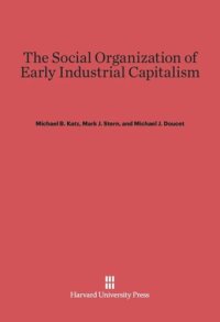 cover of the book The Social Organization of Early Industrial Capitalism