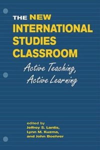 cover of the book The New International Studies Classroom: Active Teaching, Active Learning