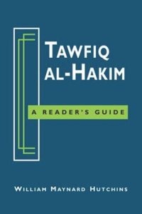 cover of the book Tawfiq al-Hakim: A Reader's Guide