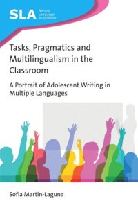 cover of the book Tasks, Pragmatics and Multilingualism in the Classroom: A Portrait of Adolescent Writing in Multiple Languages