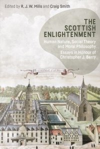 cover of the book The Scottish Enlightenment: Human Nature, Social Theory and Moral Philosophy: Essays in Honour of Christopher J. Berry