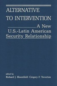 cover of the book Alternative to Intervention: A U.S.-Latin American Security Relationship