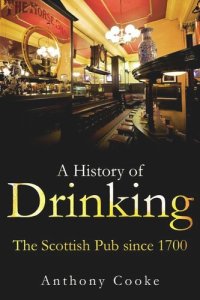 cover of the book A History of Drinking: The Scottish Pub since 1700