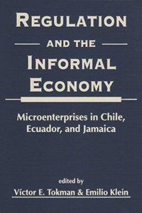 cover of the book Regulation and the Informal Economy: Microenterprises in Chile, Ecuador, and Jamaica