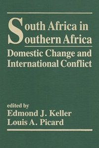 cover of the book South Africa in Southern Africa: Domestic Change and International Conflict