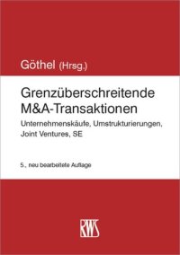 cover of the book Grenzüberschreitende M&A-Transaktionen: Unternehmenskäufe, Umstrukturierungen, Joint Venture, SE