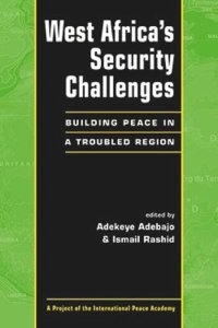 cover of the book West Africa's Security Challenges: Building Peace in a Troubled Region