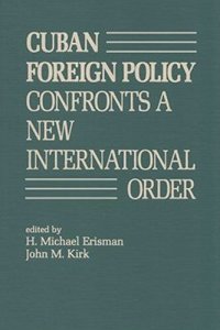 cover of the book Cuban Foreign Policy Confronts a New International Order