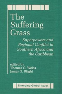 cover of the book The Suffering Grass: Superpowers and Regional Conflict in Southern Africa and the Caribbean