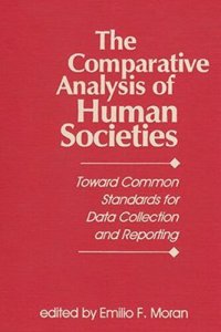 cover of the book The Comparative Analysis of Human Societies: Toward Common Standards for Data Collection and Reporting