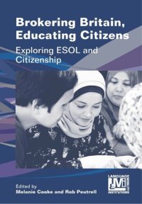 cover of the book Brokering Britain, Educating Citizens: Exploring ESOL and Citizenship