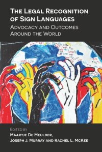 cover of the book The Legal Recognition of Sign Languages: Advocacy and Outcomes Around the World