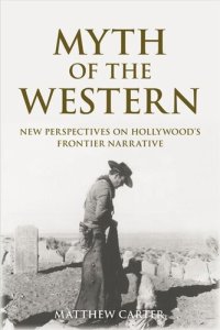 cover of the book Myth of the Western: New Perspectives on Hollywood's Frontier Narrative