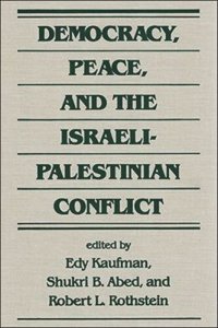 cover of the book Democracy, Peace, and the Israeli-Palestinian Conflict