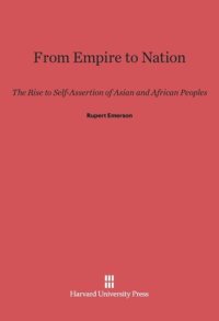 cover of the book From Empire to Nation: The Rise to Self-Assertion of Asian and African Peoples