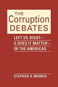 cover of the book The Corruption Debates: Left vs. Right—and Does it Matter—in the Americas