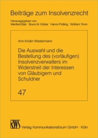 cover of the book Die Auswahl und die Bestellung des (vorläufigen) Insolvenzverwalters im Widerstreit der Interessen von Gläubigern und Schuldner