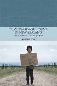 cover of the book Coming-of-Age Cinema in New Zealand: Genre, Gender and Adaptation