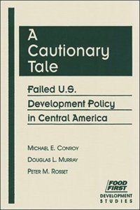 cover of the book A Cautionary Tale: Failed U.S. Development Policy in Central America