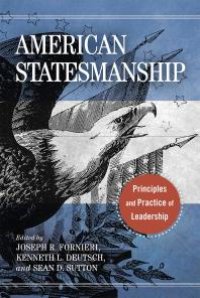 cover of the book American Statesmanship: Principles and Practice of Leadership