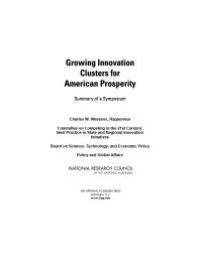 cover of the book Growing Innovation Clusters for American Prosperity: Summary of a Symposium