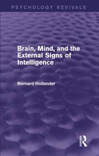 cover of the book Brain, Mind, and the External Signs of Intelligence (Psychology Revivals)