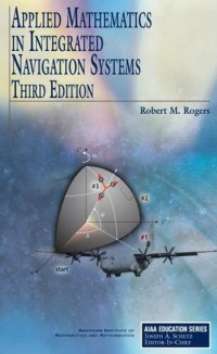 cover of the book Applied Mathematics in Integrated Navigation Systems, Third Edition (AIAA Education)