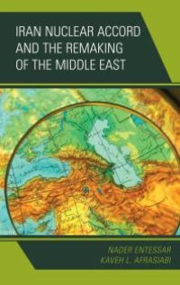 cover of the book Iran Nuclear Accord and the Remaking of the Middle East