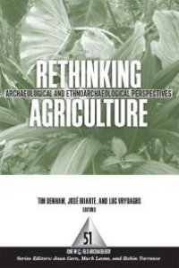 cover of the book Rethinking Agriculture: Archaeological and Ethnoarchaeological Perspectives