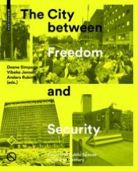 cover of the book The City Between Freedom and Security: Contested Public Spaces in the 21st Century