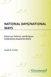 cover of the book National Days/National Ways: Historical, Political, and Religious Celebrations around the World