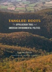 cover of the book Tangled Roots: The Appalachian Trail and American Environmental Politics