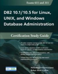 cover of the book DB2 10.1/10.5 for Linux, UNIX, and Windows Database Administration: Certification Study Guide