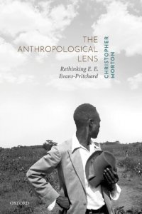 cover of the book The Anthropological Lens: Rethinking E. E. Evans-Pritchard