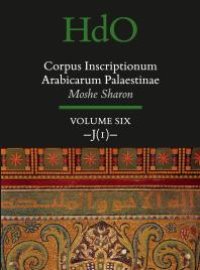 cover of the book Corpus Inscriptionum Arabicarum Palaestinae, Volume Six: -J (1)-