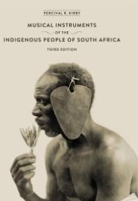 cover of the book The Musical Instruments of the Indigenous People of South Africa