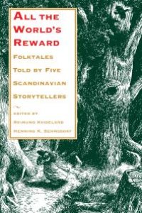 cover of the book All the World's Reward: Folktales Told by Five Scandinavian Storytellers