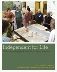 cover of the book Independent for Life: Homes and Neighborhoods for an Aging America