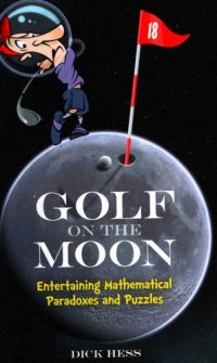 cover of the book Golf on the Moon: Entertaining Mathematical Paradoxes and Puzzles (Dover Math Games & Puzzles)