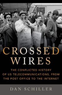 cover of the book Crossed Wires: The Conflicted History of US Telecommunications, From The Post Office To The Internet