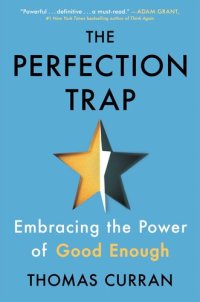 cover of the book The Perfection Trap: Embracing the Power of Good Enough