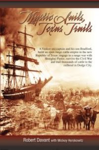 cover of the book Mystic Sails, Texas Trails: Captain Grimes, Shanghai Pierce, Range Wars, and Raising Texas