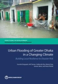 cover of the book Urban Flooding of Greater Dhaka in a Changing Climate: Building Local Resilience to Disaster Risk