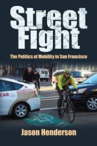 cover of the book Street Fight: The Politics of Mobility in San Francisco