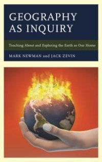 cover of the book Geography as Inquiry: Teaching About and Exploring the Earth as Our Home