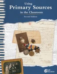 cover of the book Using Primary Sources in the Classroom, 2nd Edition