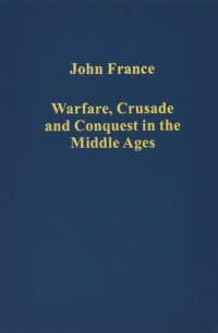 cover of the book Warfare, Crusade and Conquest in the Middle Ages (Variorum Collected Studies)